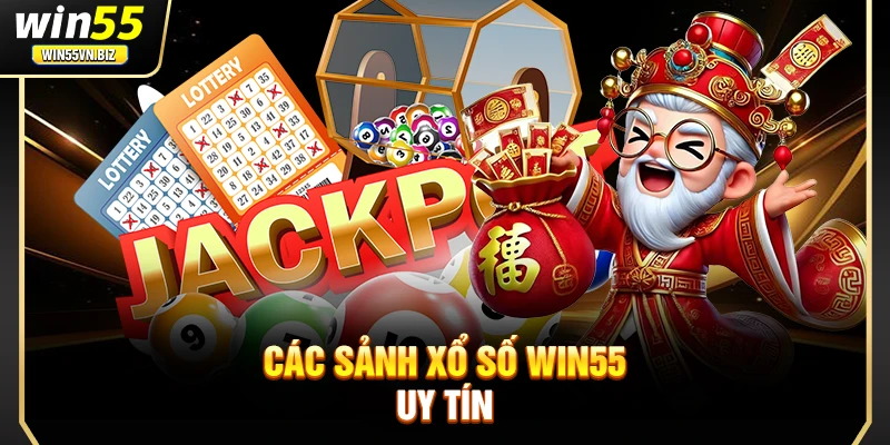 Các sảnh xổ số win55 uy tín