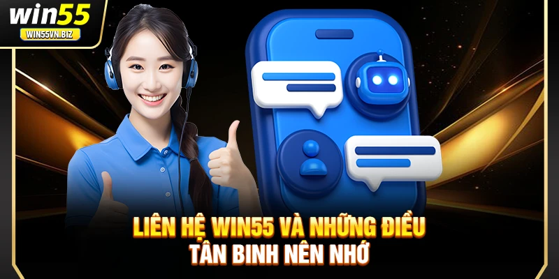 Liên hệ WIN55 và những điều tân binh nên nhớ